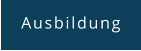 Ausbildung